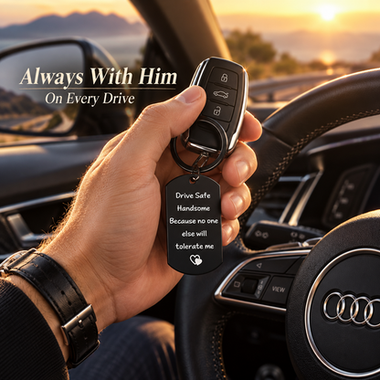 Double-Sided Stainless Steel Message Keychain, Drive Safe Gift for Husband or Boyfriend